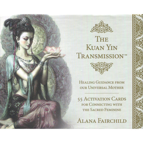 The Kuan Yin Transmission Activation Cards - Alana Fairchild